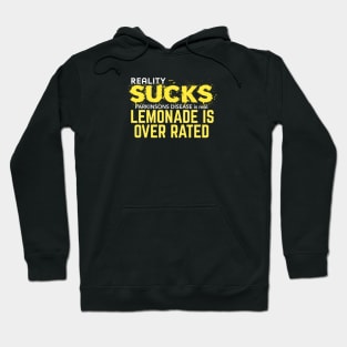 Reality Sucks PD is real Lemonade is OVER RATED Hoodie